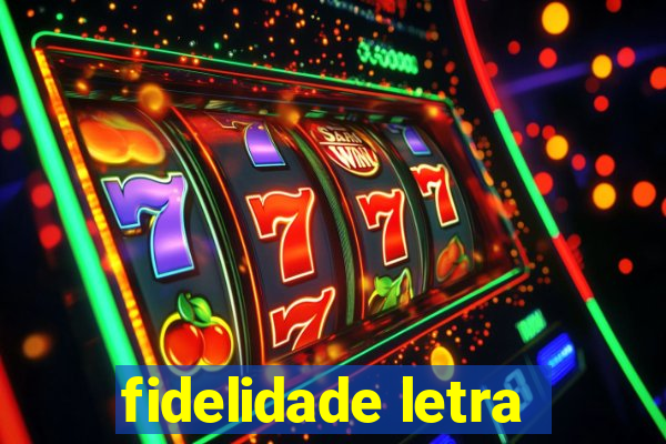 fidelidade letra